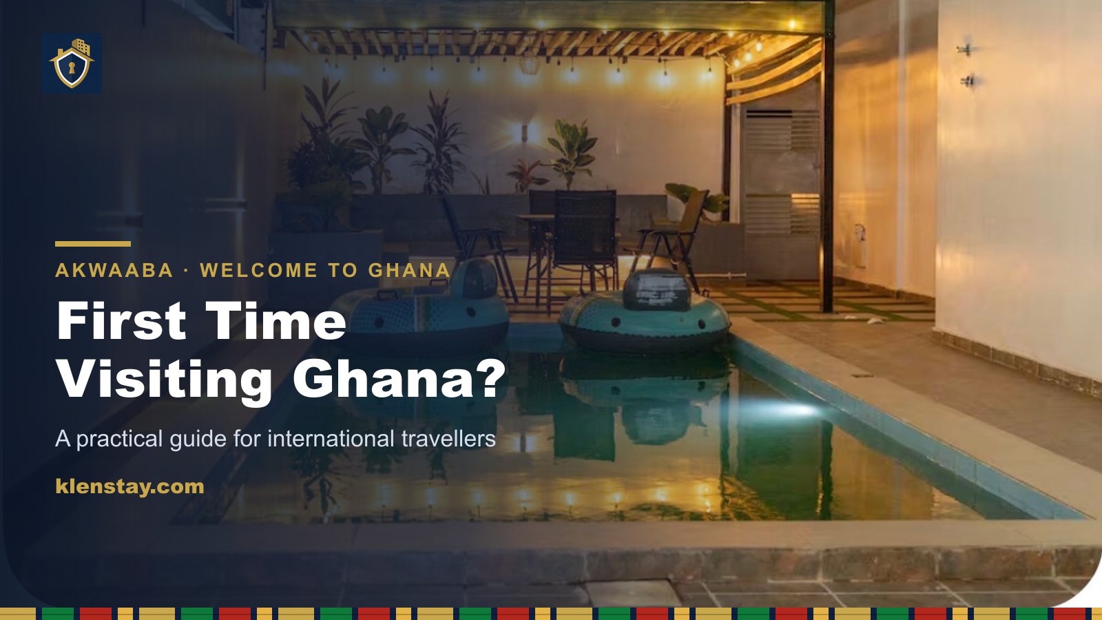 First Time Visiting Ghana? A Practical Guide for International Travellers (2026)